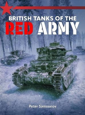 British Tanks of the Red Army - Peter Samsonov