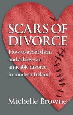 Scars of Divorce - Michelle Browne