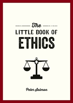 The Little Book of Ethics - Peter Salmon