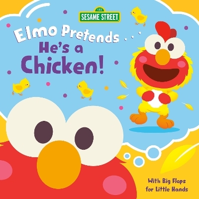 Elmo Pretends... He's a Chicken! (Sesame Street) - Andrea Posner-Sanchez