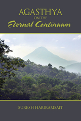 Agasthya on the Eternal Continuum -  Suresh Hariramsait