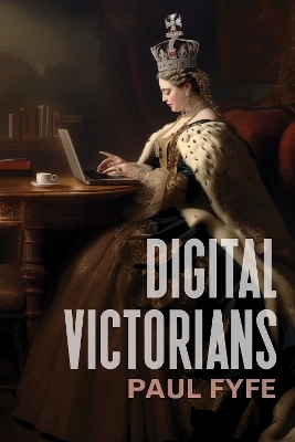 Digital Victorians - Paul Fyfe