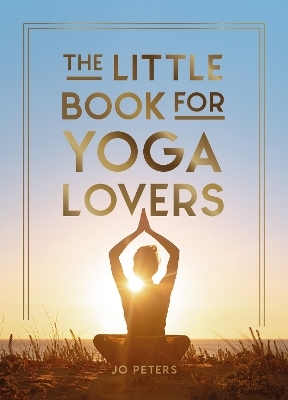 The Little Book for Yoga Lovers - Summersdale Publishers