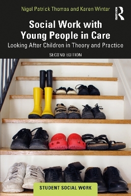 Social Work with Young People in Care - Nigel Patrick Thomas, Karen Winter