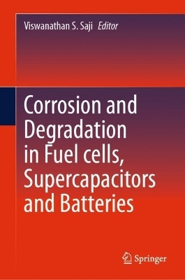 Corrosion and Degradation in Fuel Cells, Supercapacitors and Batteries - 