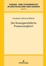 Der finanzgerichtliche Prozessvergleich - Elisabeth Catherine Wöhrle