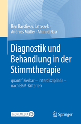 Diagnostik und Behandlung in der Stimmtherapie - Ben Barsties v. Latoszek, Andreas Müller, Ahmed Nasr