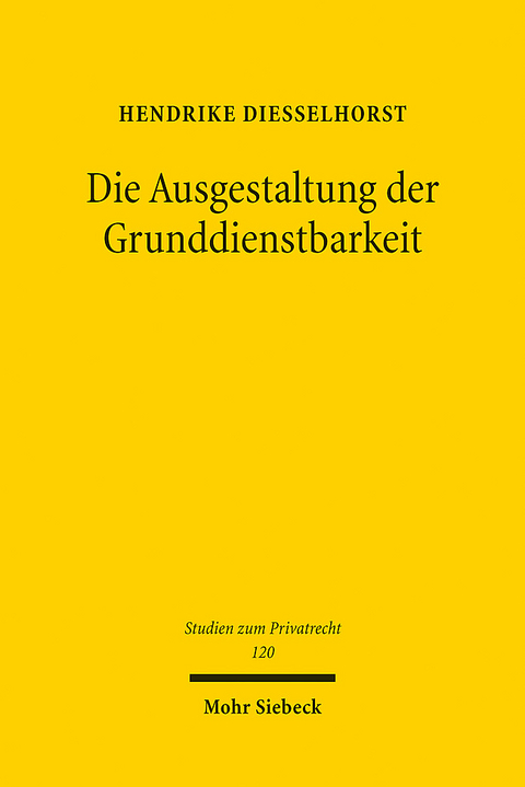 Die Ausgestaltung der Grunddienstbarkeit - Hendrike Diesselhorst