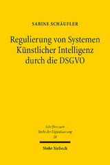 Regulierung von Systemen Künstlicher Intelligenz durch die DSGVO - Sabine Schäufler