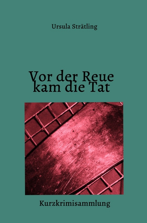 MarS-Reihe / Vor der Reue kam die Tat - Ursula Strätling