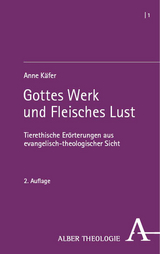 Gottes Werk und Fleisches Lust - Anne Käfer