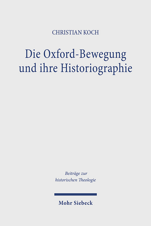 Die Oxford-Bewegung und ihre Historiographie - Christian Koch