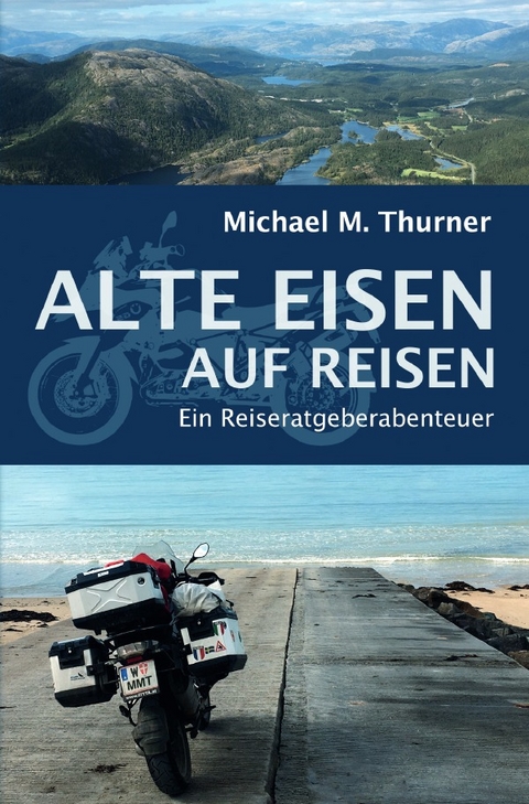 Alte Eisen / Alte Eisen auf Reisen - Michael Marcus Thurner