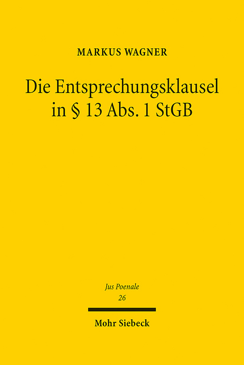 Die Entsprechungsklausel in § 13 Abs. 1 StGB - Markus Wagner