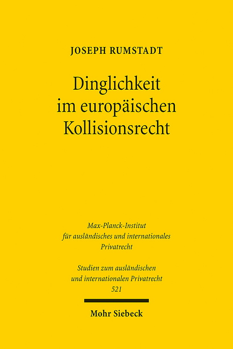 Dinglichkeit im europäischen Kollisionsrecht - Joseph Rumstadt