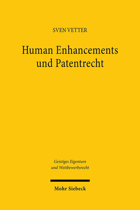 Human Enhancements und Patentrecht - Sven Vetter