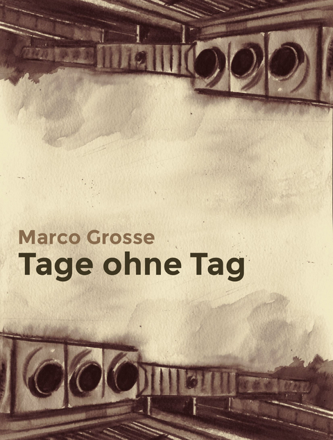 Tage ohne Tag - Marco Grosse