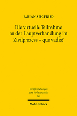 Die virtuelle Teilnahme an der Hauptverhandlung im Zivilprozess - quo vadis? - Fabian Seigfried