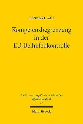 Kompetenzbegrenzung in der EU-Beihilfenkontrolle - Lennart Gau