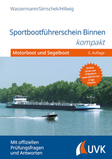 Sportbootführerschein Binnen kompakt - Matthias Wassermann, Roman Simschek, Daniel Hillwig
