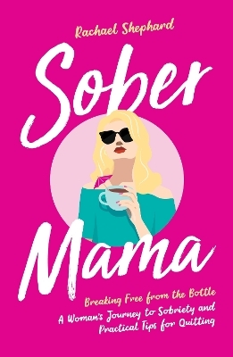 Sober Mama - Rachael Shephard