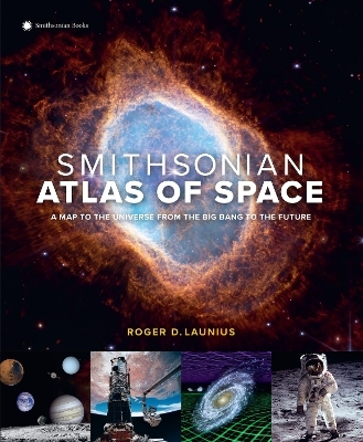 Smithsonian Atlas of Space - Roger D. Launius