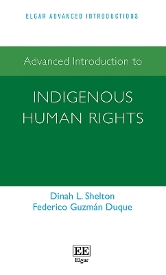 Advanced Introduction to Indigenous Human Rights - Dinah L. Shelton, Federico Guzmán Duque