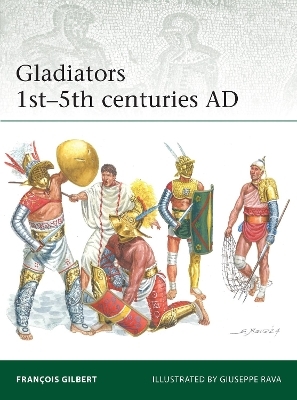 Gladiators 1st–5th centuries AD - François Gilbert