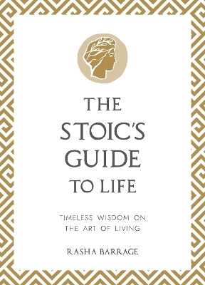 The Stoic's Guide to Life - Rasha Barrage