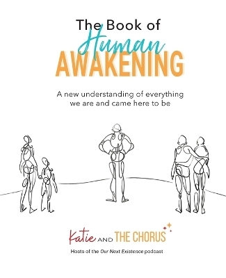 The Book of Human Awakening (2nd Edition) - Katie And the Chorus