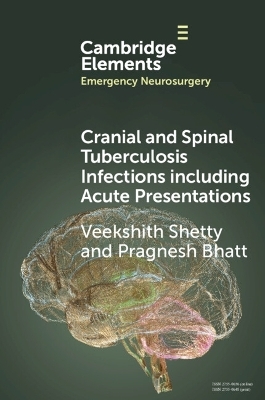 Cranial and Spinal Tuberculosis Infections including Acute Presentations - Veekshith Shetty, Pragnesh Bhatt