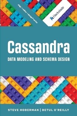 Cassandra Data Modeling and Schema Design - Steve Hoberman, Betul O'Reilly