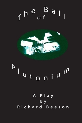 The Ball of Plutonium - Richard Beeson