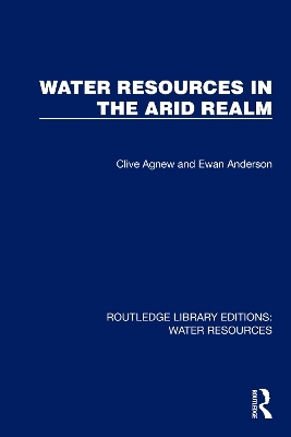 Water Resources in the Arid Realm - Clive Agnew, Ewan Anderson