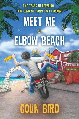 Meet Me At Elbow Beach - Colin Bird