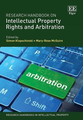 Research Handbook on Intellectual Property Rights and Arbitration - 