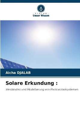 Solare Erkundung - Aicha DJALAB