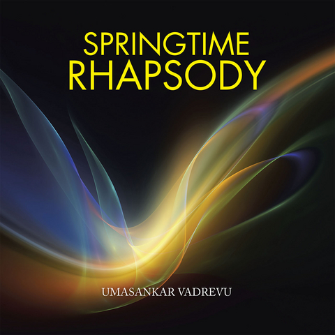 Springtime Rhapsody -  Umasankar Vadrevu