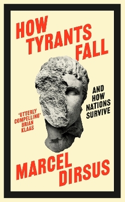 How Tyrants Fall - Marcel Dirsus