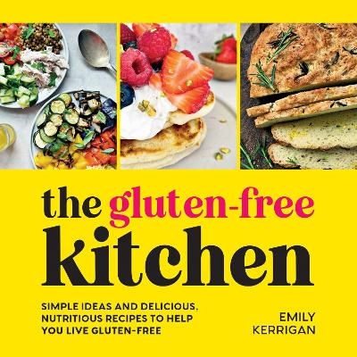 The Gluten-Free Kitchen - Emily Kerrigan
