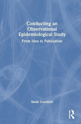 Conducting an Observational Epidemiological Study - Sarah Cuschieri