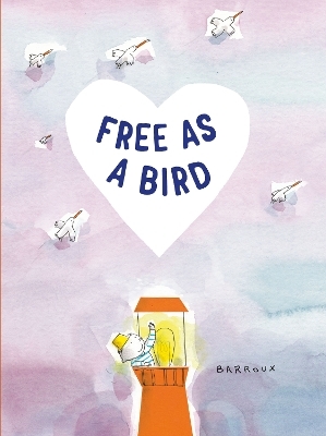 Free as a Bird -  Barroux