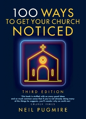 100 Ways to Get Your Church Noticed - Neil Pugmire