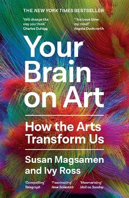 Your Brain on Art - Susan Magsamen, Ivy Ross