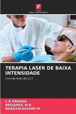 Terapia Laser de Baixa Intensidade - L R Renuka, Reejamol M K, BHAGYALEKSHMI M