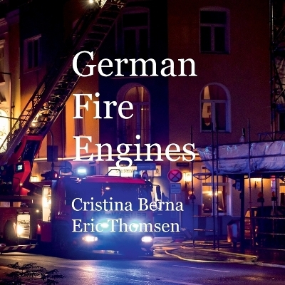 German Fire Engines - Cristina Berna, Eric Thomsen
