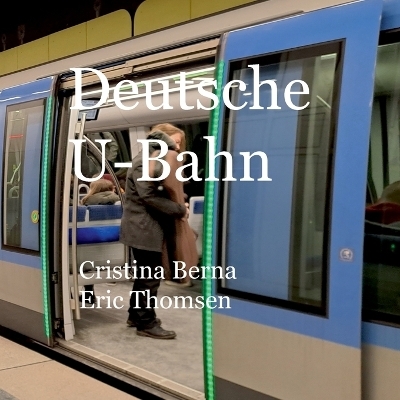 Deutsche U-Bahn - Cristina Berna, Eric Thomsen