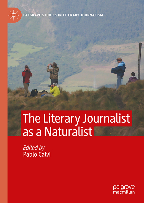 The Literary Journalist as a Naturalist - 