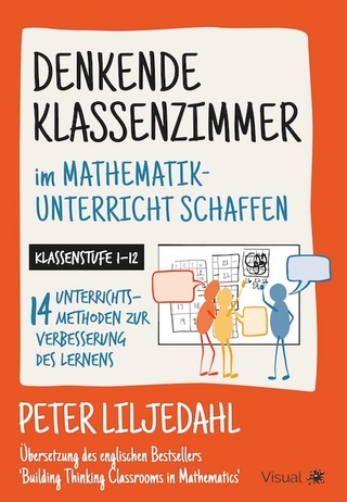 Denkende Klassenzimmer im Mathematikunterricht schaffen - Peter Liljedahl