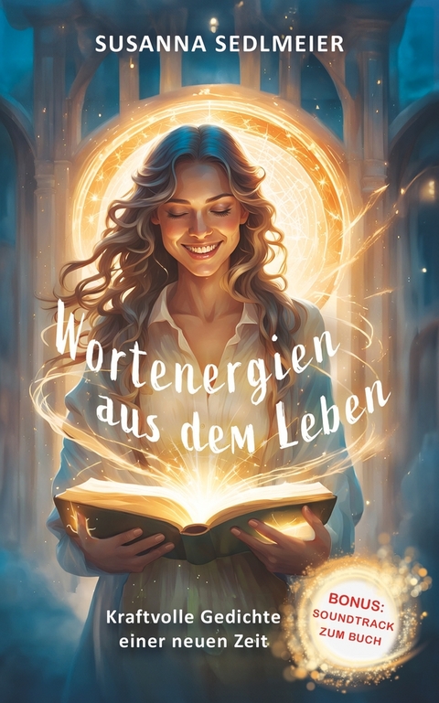 Wortenergien aus dem Leben - Susanna Sedlmeier